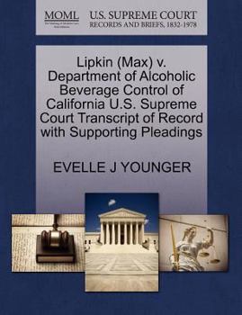 Paperback Lipkin (Max) V. Department of Alcoholic Beverage Control of California U.S. Supreme Court Transcript of Record with Supporting Pleadings Book