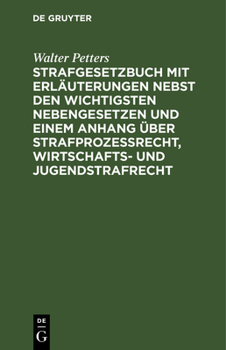 Hardcover Strafgesetzbuch Mit Erläuterungen Nebst Den Wichtigsten Nebengesetzen Und Einem Anhang Über Strafprozessrecht, Wirtschafts- Und Jugendstrafrecht [German] Book