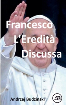 Paperback Francesco. L'Eredità discussa [Italian] Book