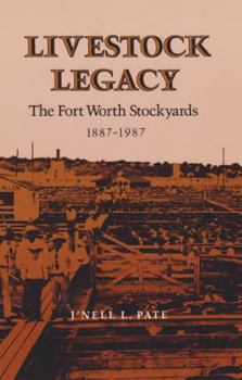 Paperback Livestock Legacy: The Fort Worth Stockyards 1887-1987 Book