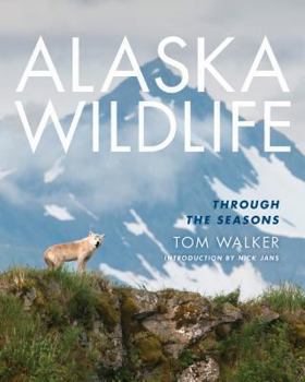 Paperback Alaska Wildlife: Through the Season Book