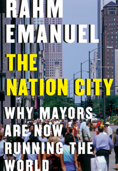 Hardcover The Nation City: Why Mayors Are Now Running the World Book