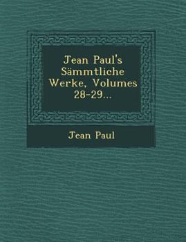Paperback Jean Paul's S?mmtliche Werke, Volumes 28-29... [German] Book