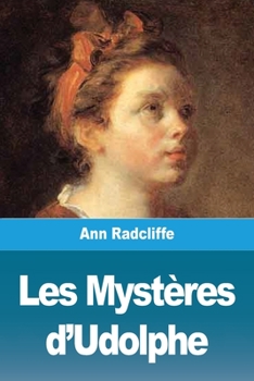 The Mysteries of Udolpho A Romance, Volume I (Large Print)