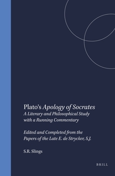 Plato's Apology of Socrates: A Literary and Philosophical Study With a Running Commentary (Mnemosyne, Bibliotheca Classica Batava Supplementum)
