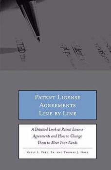 Paperback Patent License Agreements Line by Line: A Detailed Look at Patent License Agreements and How to Change Them to Meet Your Needs Book