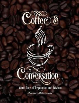 Paperback Coffee & Conversation: Warm Cups of Inspiration and Wisdom Book