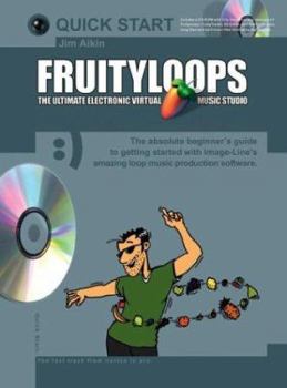 Paperback Fruityloops: The Ultimate Electronic Virtual Music Studio [With CDROM] Book