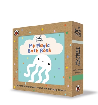 Paperback Baby Touch: My Magic Bath Book: A colour-changing playbook Book