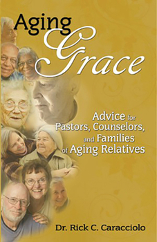 Paperback Aging Grace: Advice for Pastors, Counselors, and Families of Aging Relatives Book