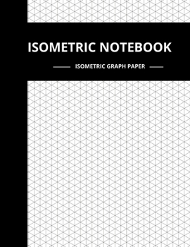 Paperback Isometric Notebook: Isometric Graph Paper Notebook, 180 Pages Sized 8.5" x 11" Inches, Softcover Book, For 3D Design, Technical Drawing, A Book