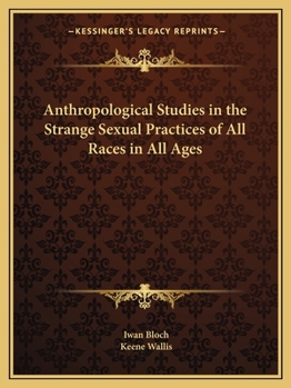 Anthropological Studies on the Strange Sexual Practises of All Races and All Ages