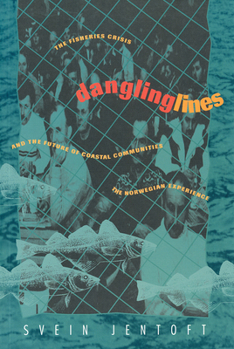 Paperback Dangling Lines: The Fisheries Crisis and the Future of Coastal Communities: The Norwegian Experience Book