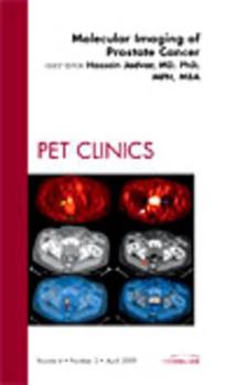 Hardcover Molecular Imaging of Prostate Cancer, an Issue of Pet Clinics: Volume 4-2 Book