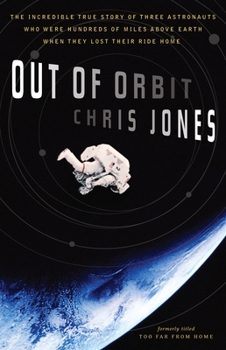 Paperback Out of Orbit: The Incredible True Story of Three Astronauts Who Were Hundreds of Miles Above Earth When They Lost Their Ride Home Book