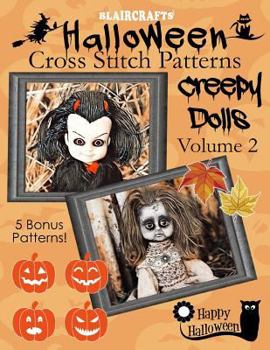 Paperback Halloween Cross Stitch Patterns: Creepy Dolls Volume 2: 5 Bonus Patterns! [Large Print] Book