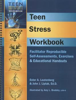Spiral-bound Teen Stress Workbook: Facilitator Reproducible Self-Asessments, Exercises & Educational Handouts Book