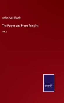 Hardcover The Poems and Prose Remains: Vol. I Book