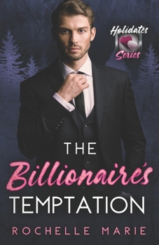 Paperback The Billionaire's Temptation: The Holidates Series, Book 37 Book