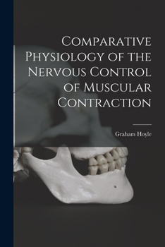 Paperback Comparative Physiology of the Nervous Control of Muscular Contraction Book