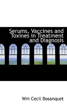 Paperback Serums, Vaccines and Toxines in Treatment and Diagnosis Book