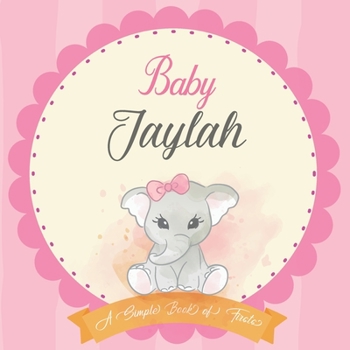 Baby Jaylah A Simple Book of Firsts: First Year Baby Book a Perfect Keepsake Gift for All Your Precious First Year Memories