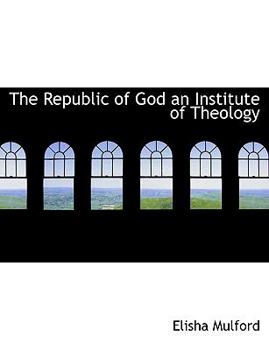 Paperback The Republic of God an Institute of Theology [Large Print] Book