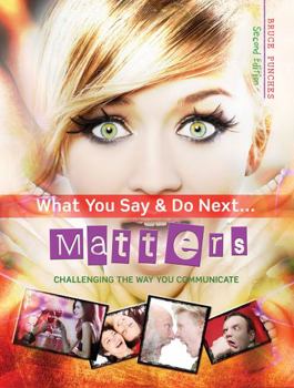 Paperback What You Say and Do Next... Matters Book