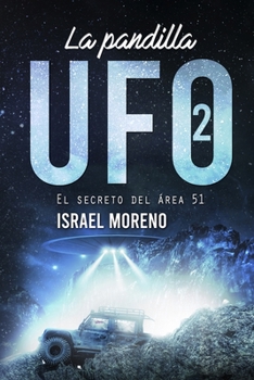 La Pandilla UFO 2 : El Secreto Del ?rea 51 - Book #2 of the La pandilla UFO