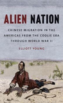 Paperback Alien Nation: Chinese Migration in the Americas from the Coolie Era through World War II Book