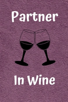 Paperback Partner In Wine: Funny Valentines Day Gifts For Him & Her Book