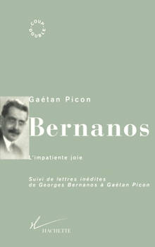 Bernanos, l'impatiente joie