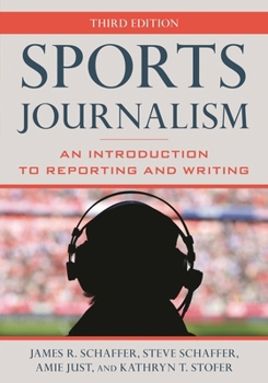 Sports Journalism: An Introduction to Reporting and Writing