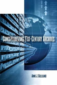 Paperback Conceptualizing 21st-Century Archives Book