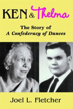 Ken & Thelma: The Story Of A Confederacy Of Dunces