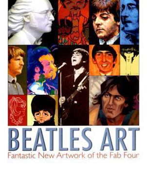 Paperback Beatles Art: Fantastic New Artwork of the Fab Four Book