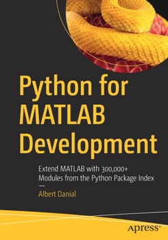 Paperback Python for MATLAB Development: Extend MATLAB with 300,000+ Modules from the Python Package Index Book