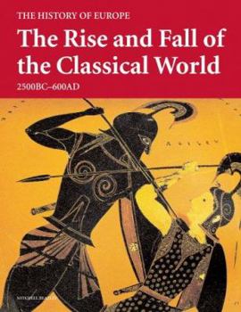 Paperback The Rise and Fall of the Classical World: 2500 BC-600 AD Book