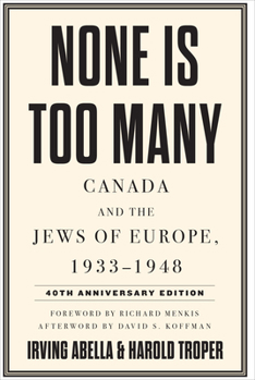 Paperback None Is Too Many: Canada and the Jews of Europe, 1933-1948 Book