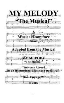 Paperback MY MELODY - "The Musical": "Welcome Aboard! to an International Music & Dance Fest!" Bon-Voyage!!!" Book