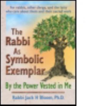 Paperback The Rabbi as Symbolic Exemplar: By the Power Vested in Me Book