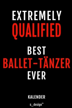 Kalender f�r Ballet-T�nzer: Immerw�hrender Kalender / 365 Tage Tagebuch / Journal [3 Tage pro Seite] f�r Notizen, Planung / Planungen / Planer, Erinnerungen, Spr�che