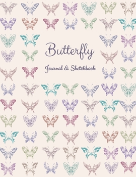 Paperback Butterfly Journal & Sketchbook: Lined and blank Pages for Writing, Doodling, Sketching, Painting Book