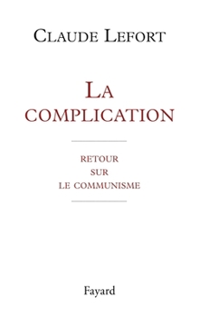 Hardcover La Complication: Retour Sur Le Communisme Book