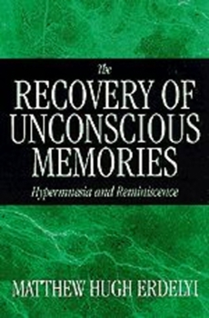 Hardcover The Recovery of Unconscious Memories: Hypermnesia and Reminiscence Book