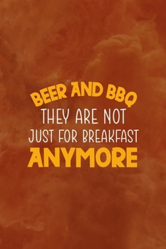 Paperback Beer And BBQ They Are Not Just For Breakfast Anymore: Notebook Journal Composition Blank Lined Diary Notepad 120 Pages Paperback Orange Texture BBQ Book