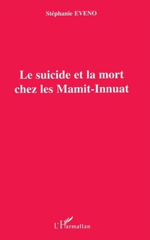 Paperback Le suicide et la mort chez les Mamit-Innuat [French] Book