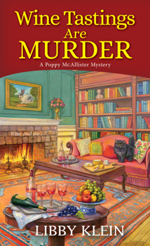 Wine Tastings Are Murder - Book #5 of the A Poppy McAllister Mystery