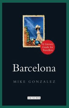 Hardcover Barcelona: A Literary Guide for Travellers Book