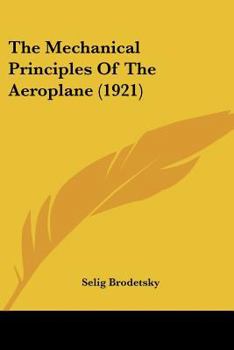 Paperback The Mechanical Principles Of The Aeroplane (1921) Book